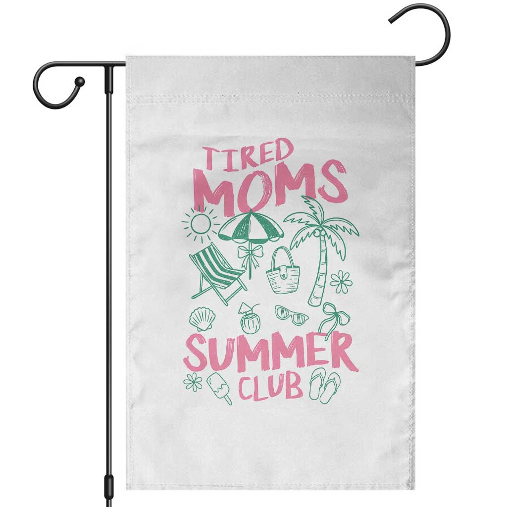 Retro Tired Moms Summer Club Garden Flag Funny Mama Beach Vacation Gift TS10 White Print Your Wear