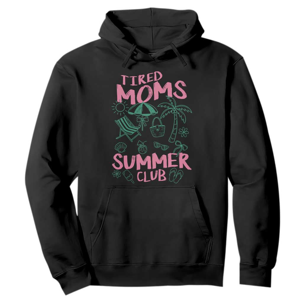 Retro Tired Moms Summer Club Hoodie Funny Mama Beach Vacation Gift