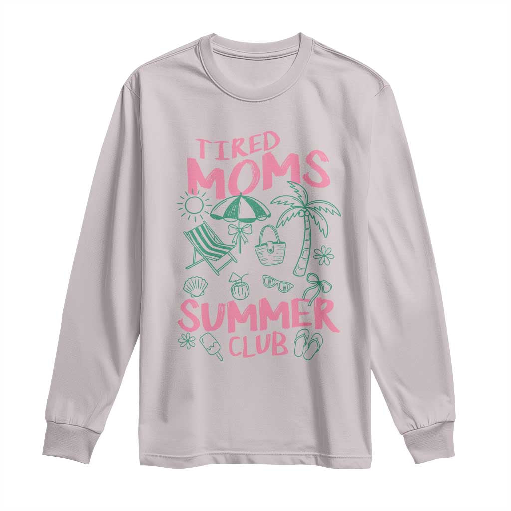 Retro Tired Moms Summer Club Long Sleeve Shirt Funny Mama Beach Vacation Gift