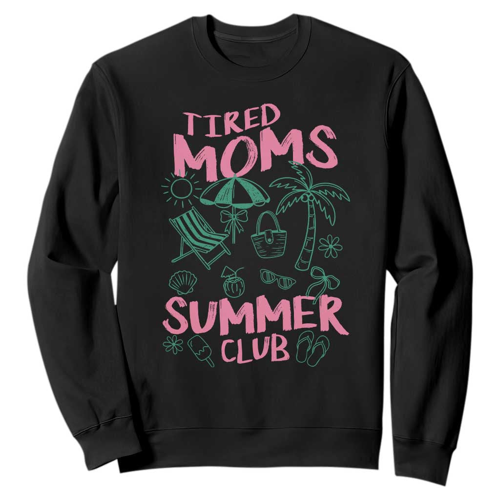 Retro Tired Moms Summer Club Sweatshirt Funny Mama Beach Vacation Gift