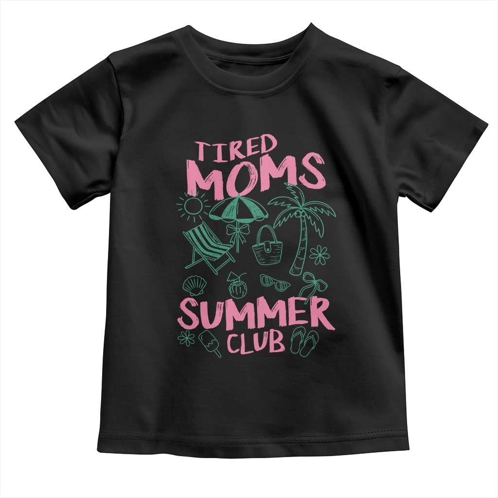 Retro Tired Moms Summer Club Toddler T Shirt Funny Mama Beach Vacation Gift