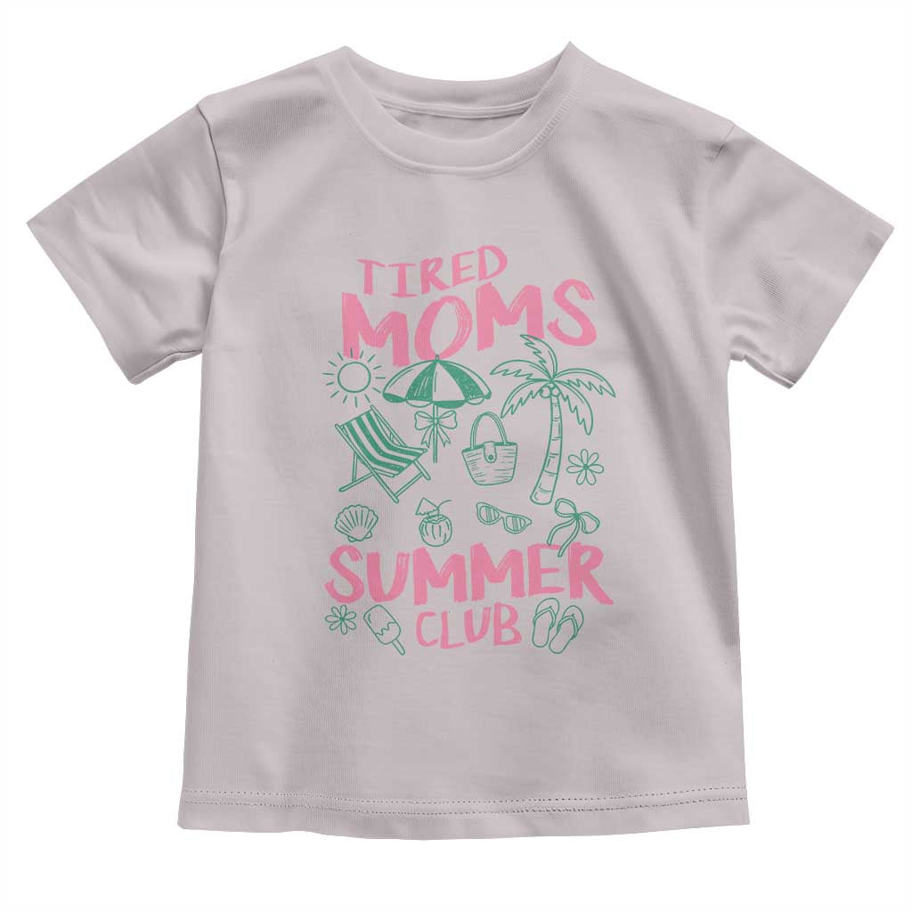 Retro Tired Moms Summer Club Toddler T Shirt Funny Mama Beach Vacation Gift