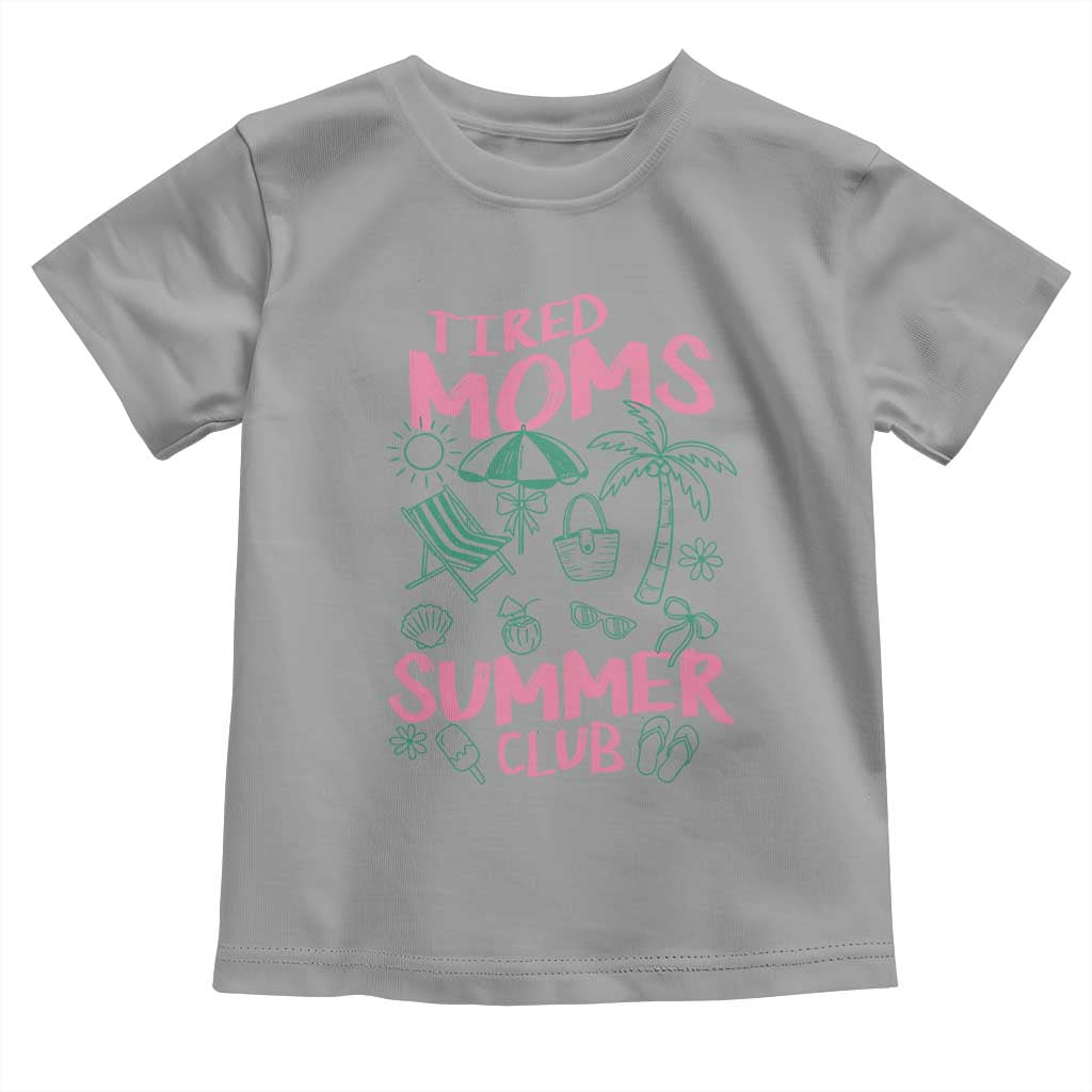 Retro Tired Moms Summer Club Toddler T Shirt Funny Mama Beach Vacation Gift