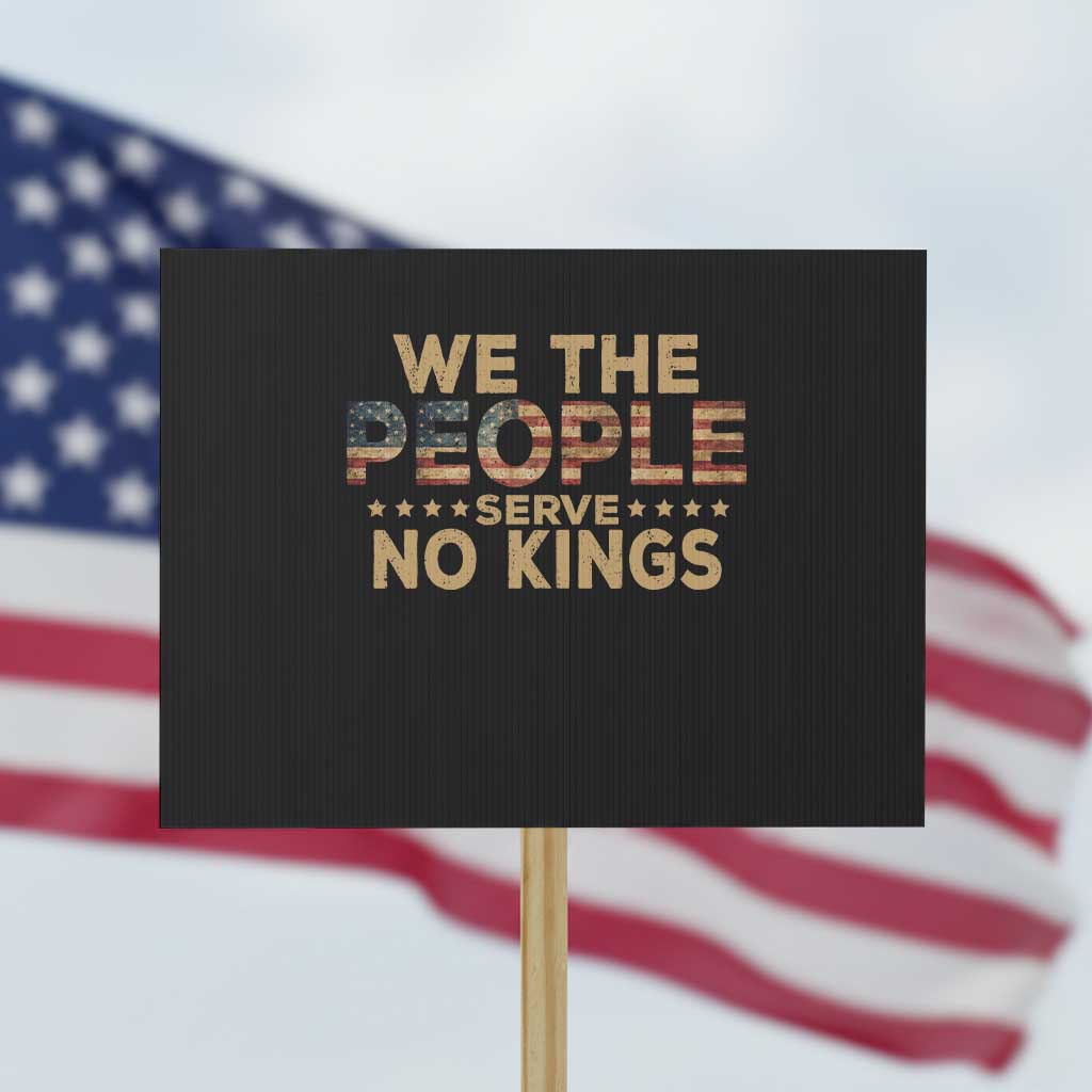 No Kings in USA Protest Sign Vintage Old American Flag We The People TS10 Horizontal 18