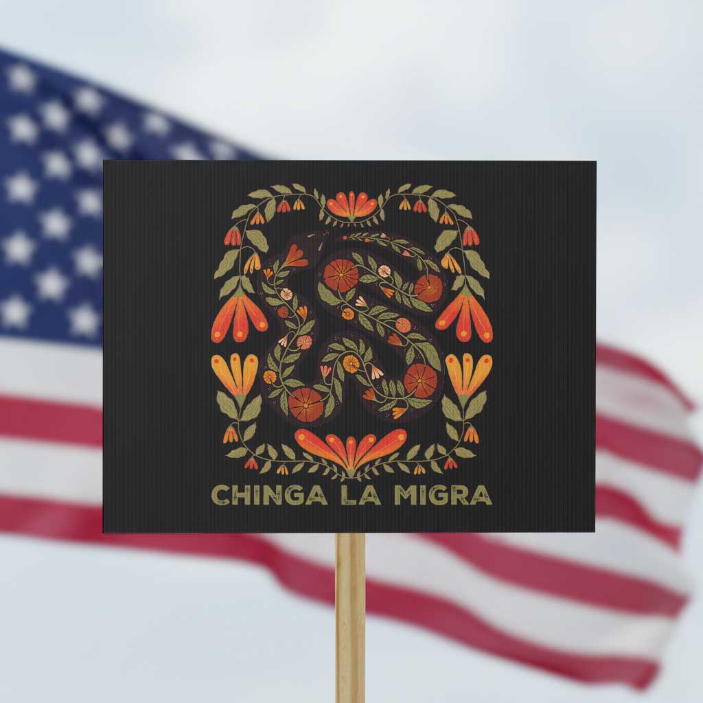 Immigrant Rights Protest Sign Chinga La Migra TS10 Horizontal 18