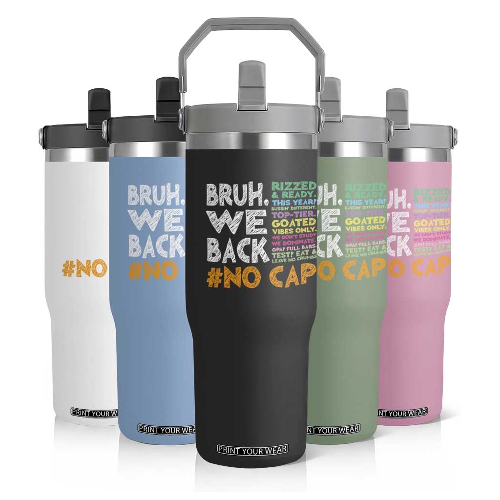 Funny Bruh We Back To School Flip Straw Tumbler Happy First Day Of School TS10 Print Your Wear