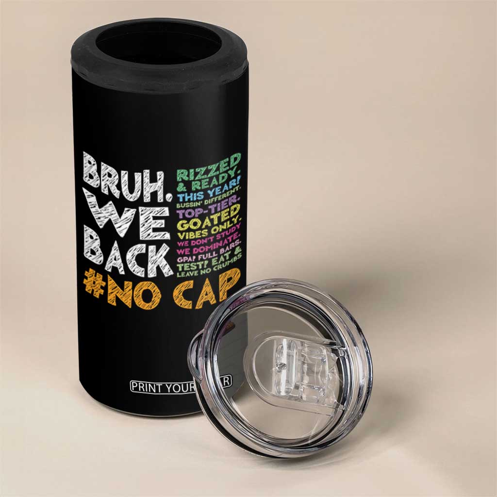 Funny Bruh We Back To School 4 in 1 Can Cooler Tumbler Happy First Day Of School TS10 Print Your Wear