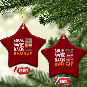 Funny Bruh We Back To School Ceramic Ornament Happy First Day Of School TS10 Print Your Wear