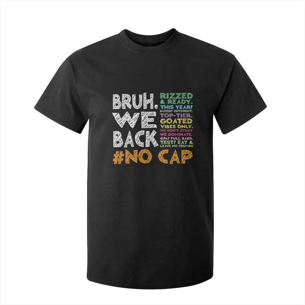 Funny Bruh We Back To School T Shirt For Kid Happy First Day Of School TS10 Black Print Your Wear