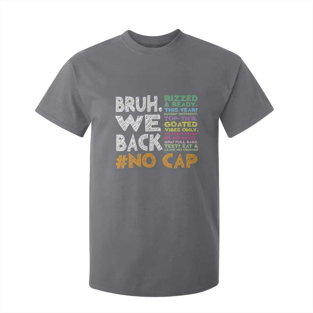 Funny Bruh We Back To School T Shirt For Kid Happy First Day Of School TS10 Charcoal Print Your Wear