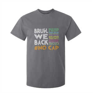 Funny Bruh We Back To School T Shirt For Kid Happy First Day Of School TS10 Charcoal Print Your Wear