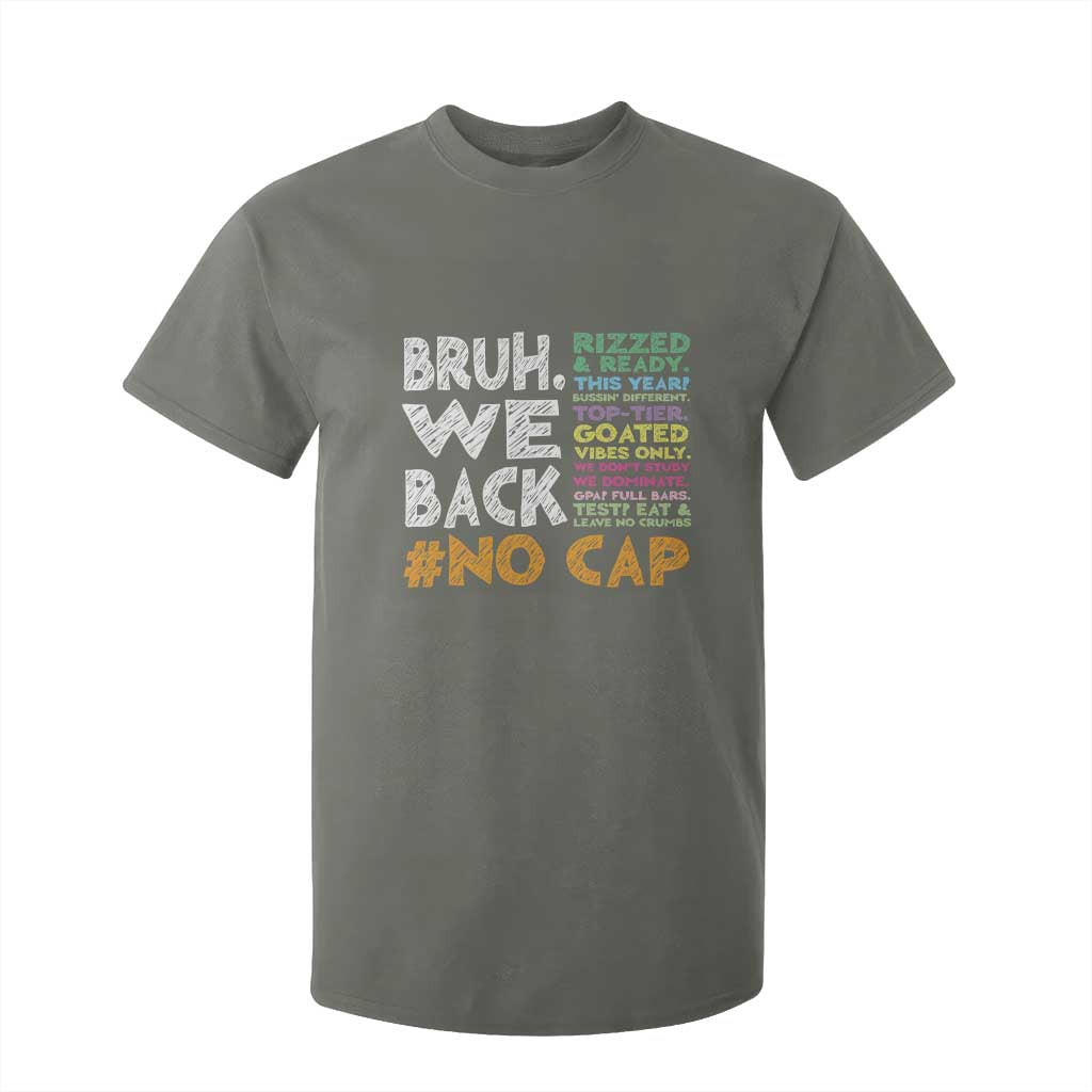 Funny Bruh We Back To School T Shirt For Kid Happy First Day Of School TS10 Military Green Print Your Wear
