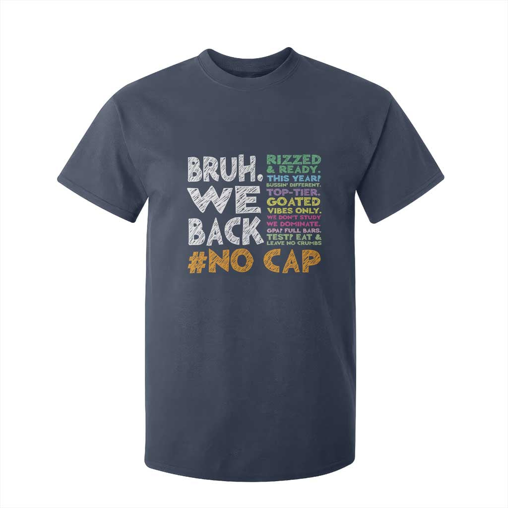 Funny Bruh We Back To School T Shirt For Kid Happy First Day Of School TS10 Navy Print Your Wear