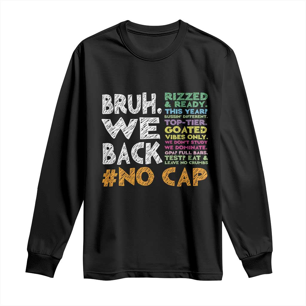 Funny Bruh We Back To School Long Sleeve Shirt Happy First Day Of School TS10 Black Print Your Wear