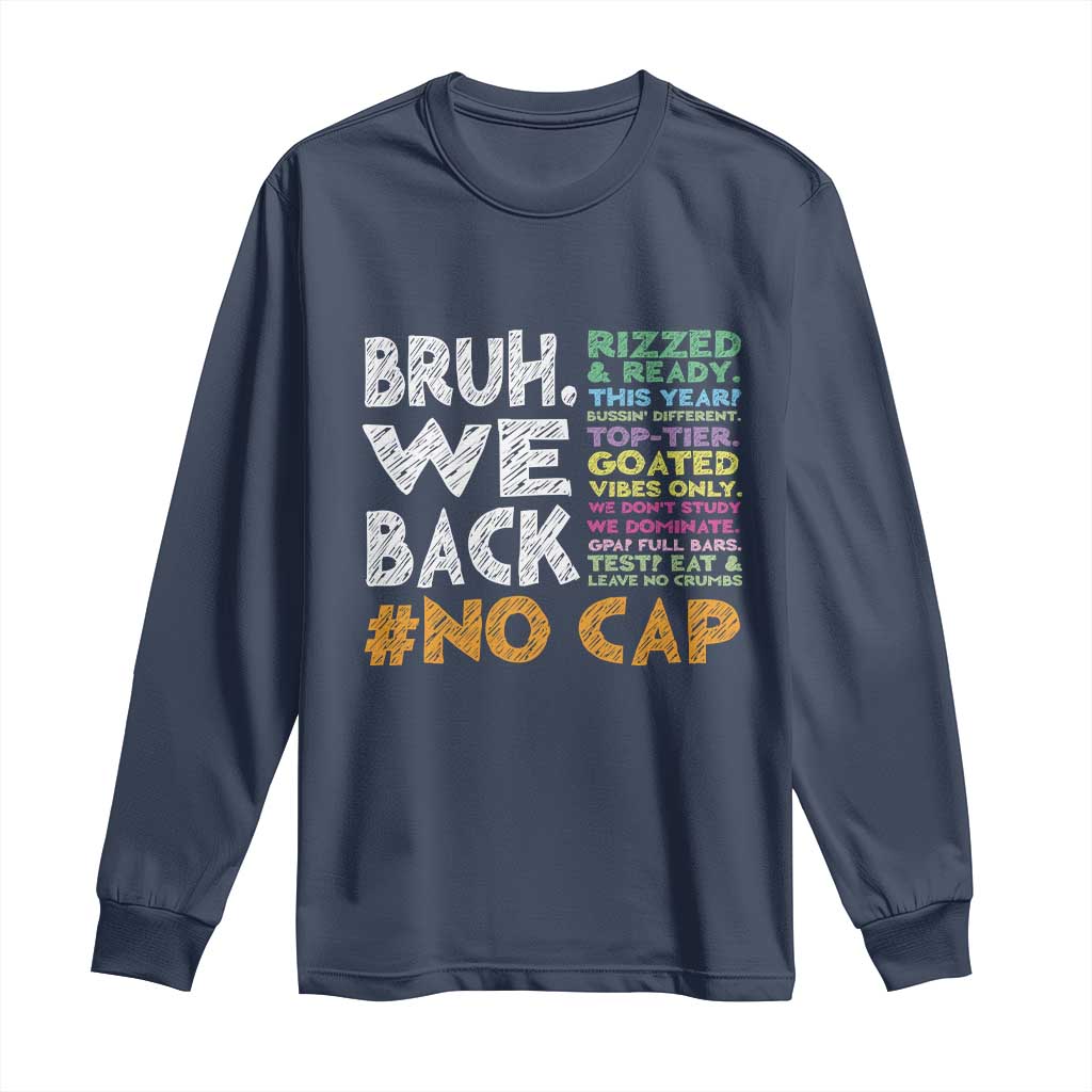 Funny Bruh We Back To School Long Sleeve Shirt Happy First Day Of School TS10 Navy Print Your Wear
