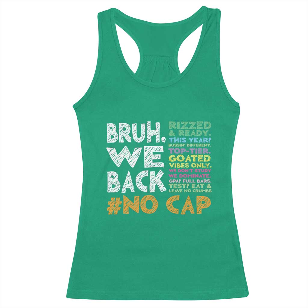 Funny Bruh We Back To School Racerback Tank Top Happy First Day Of School TS10 Irish Green Print Your Wear