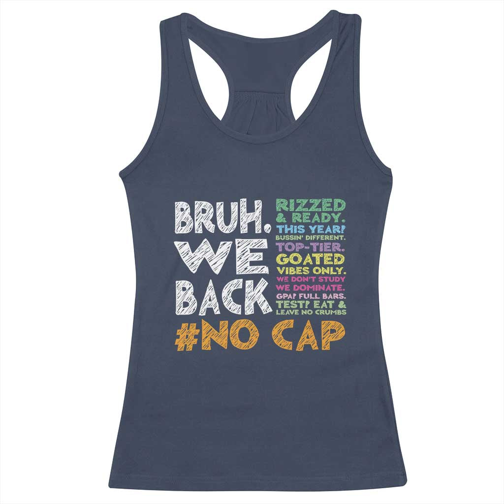 Funny Bruh We Back To School Racerback Tank Top Happy First Day Of School TS10 Navy Print Your Wear