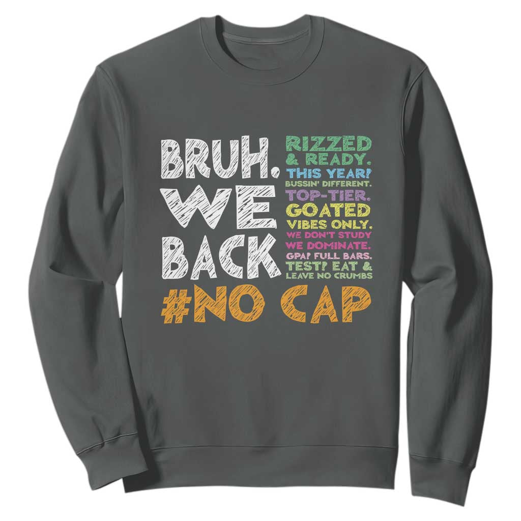 Funny Bruh We Back To School Sweatshirt Happy First Day Of School TS10 Dark Heather Print Your Wear