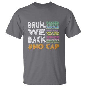 Funny Bruh We Back To School T Shirt Happy First Day Of School TS10 Charcoal Print Your Wear