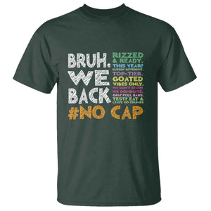 Funny Bruh We Back To School T Shirt Happy First Day Of School TS10 Dark Forest Green Print Your Wear