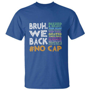 Funny Bruh We Back To School T Shirt Happy First Day Of School TS10 Royal Blue Print Your Wear