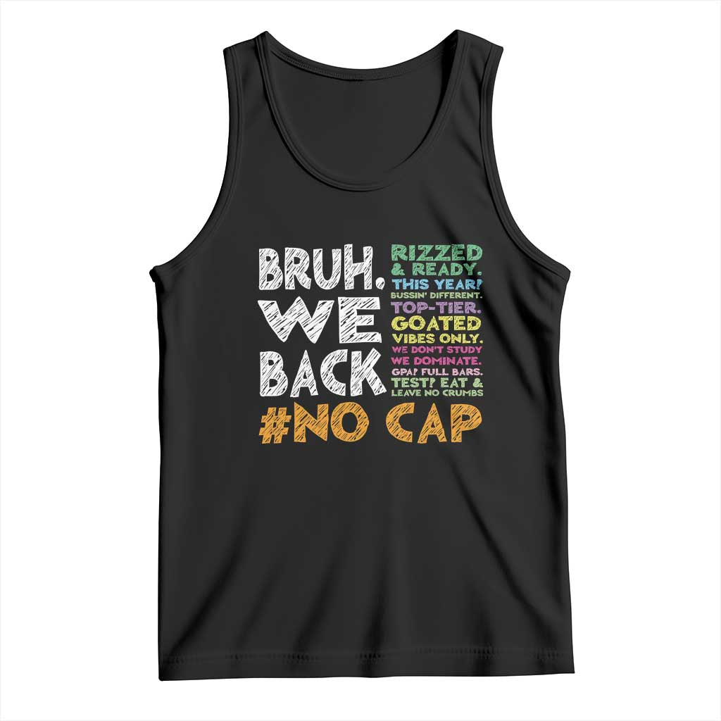 Funny Bruh We Back To School Tank Top Happy First Day Of School TS10 Black Print Your Wear