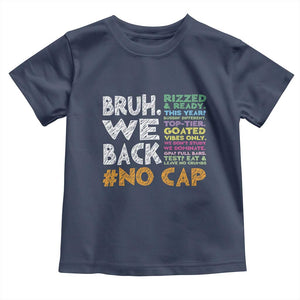 Funny Bruh We Back To School Toddler T Shirt Happy First Day Of School TS10 Navy Print Your Wear