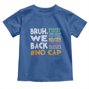 Funny Bruh We Back To School Toddler T Shirt Happy First Day Of School TS10 Royal Blue Print Your Wear