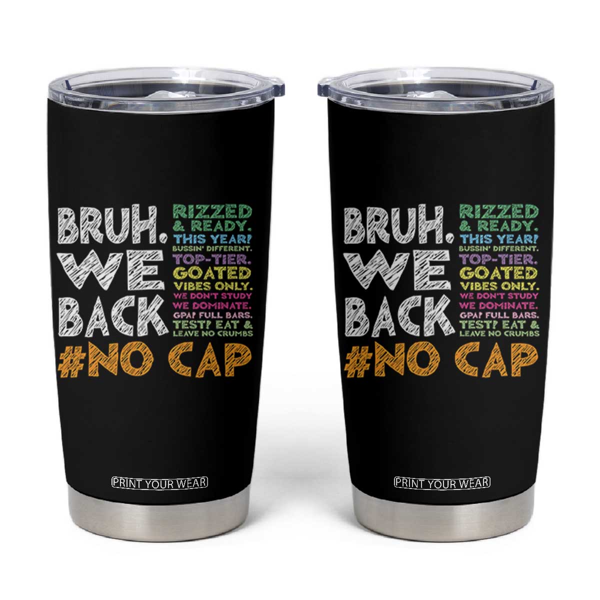 Funny Bruh We Back To School Tumbler Cup Happy First Day Of School TS10 Black Print Your Wear