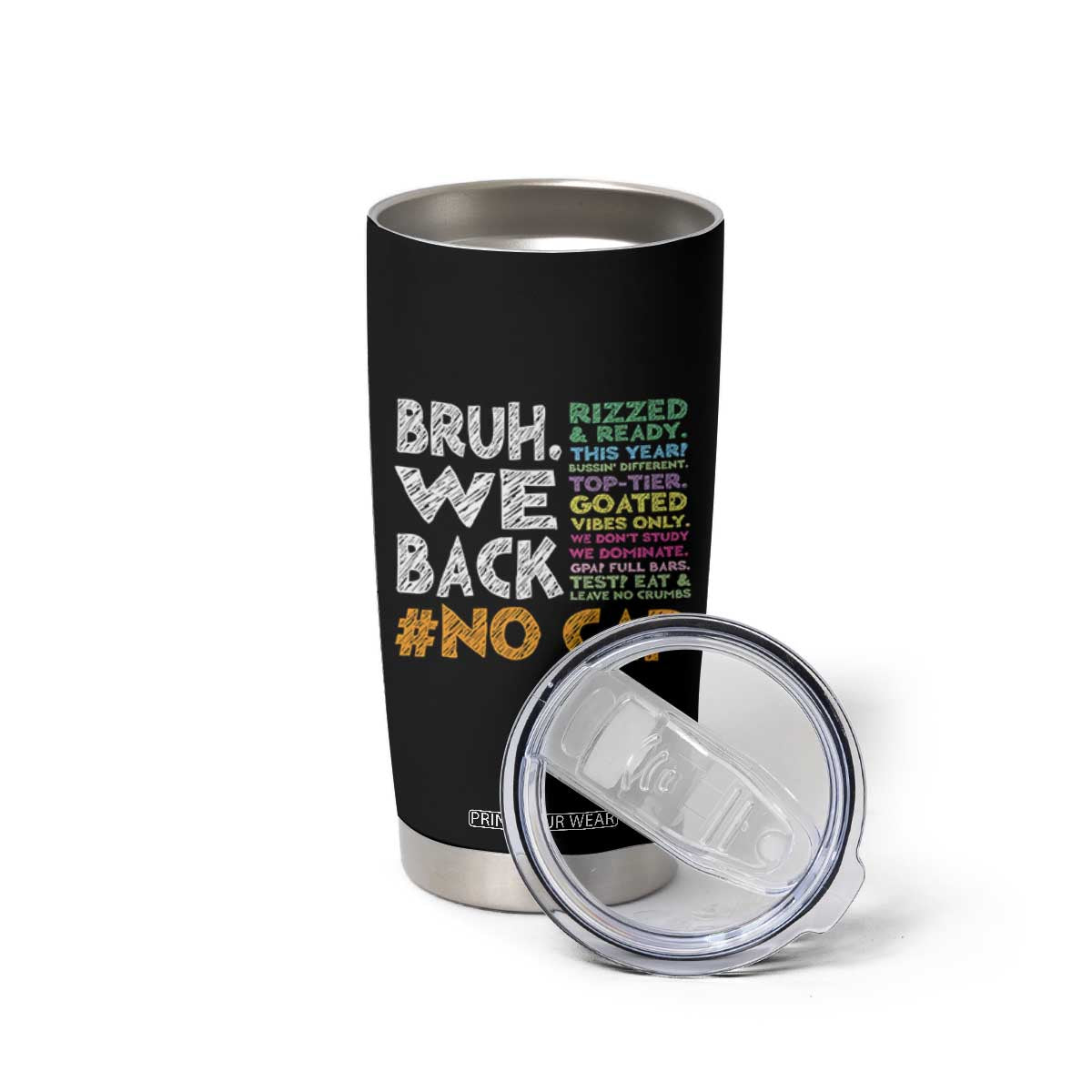Funny Bruh We Back To School Tumbler Cup Happy First Day Of School TS10 Print Your Wear