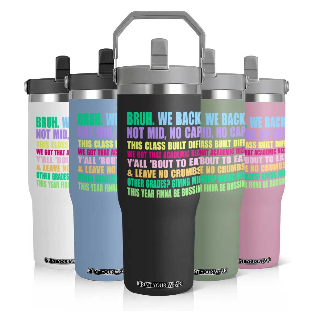 Funny Bruh We Back To School Flip Straw Tumbler Gen A Slang Happy First Day Of School TS10 Print Your Wear