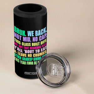 Funny Bruh We Back To School 4 in 1 Can Cooler Tumbler Gen A Slang Happy First Day Of School TS10 Print Your Wear