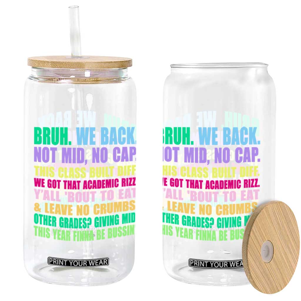 Funny Bruh We Back To School Glass Can Gen A Slang Happy First Day Of School TS10 Print Your Wear