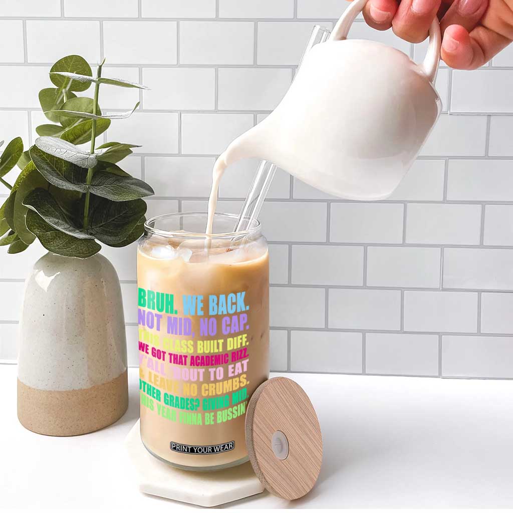 Funny Bruh We Back To School Glass Can Gen A Slang Happy First Day Of School TS10 Print Your Wear