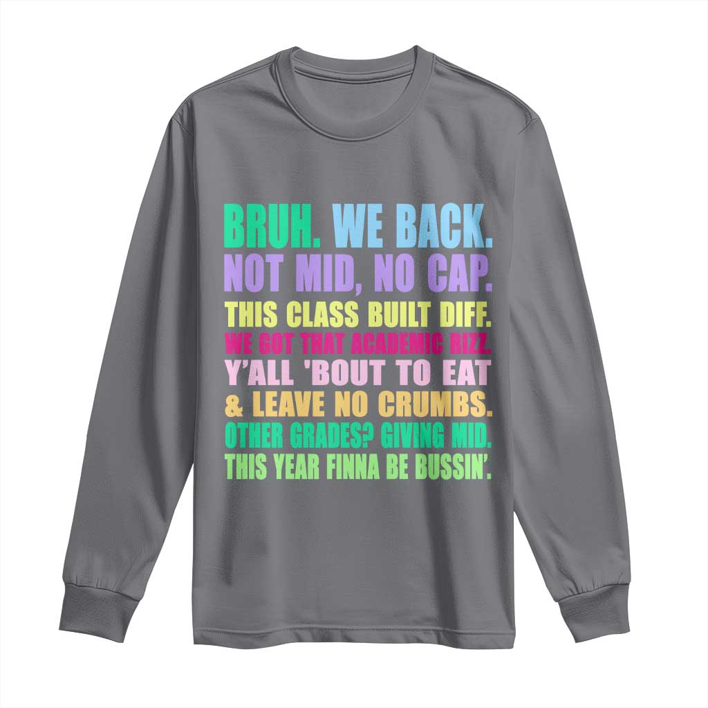 Funny Bruh We Back To School Long Sleeve Shirt Gen A Slang Happy First Day Of School TS10 Charcoal Print Your Wear