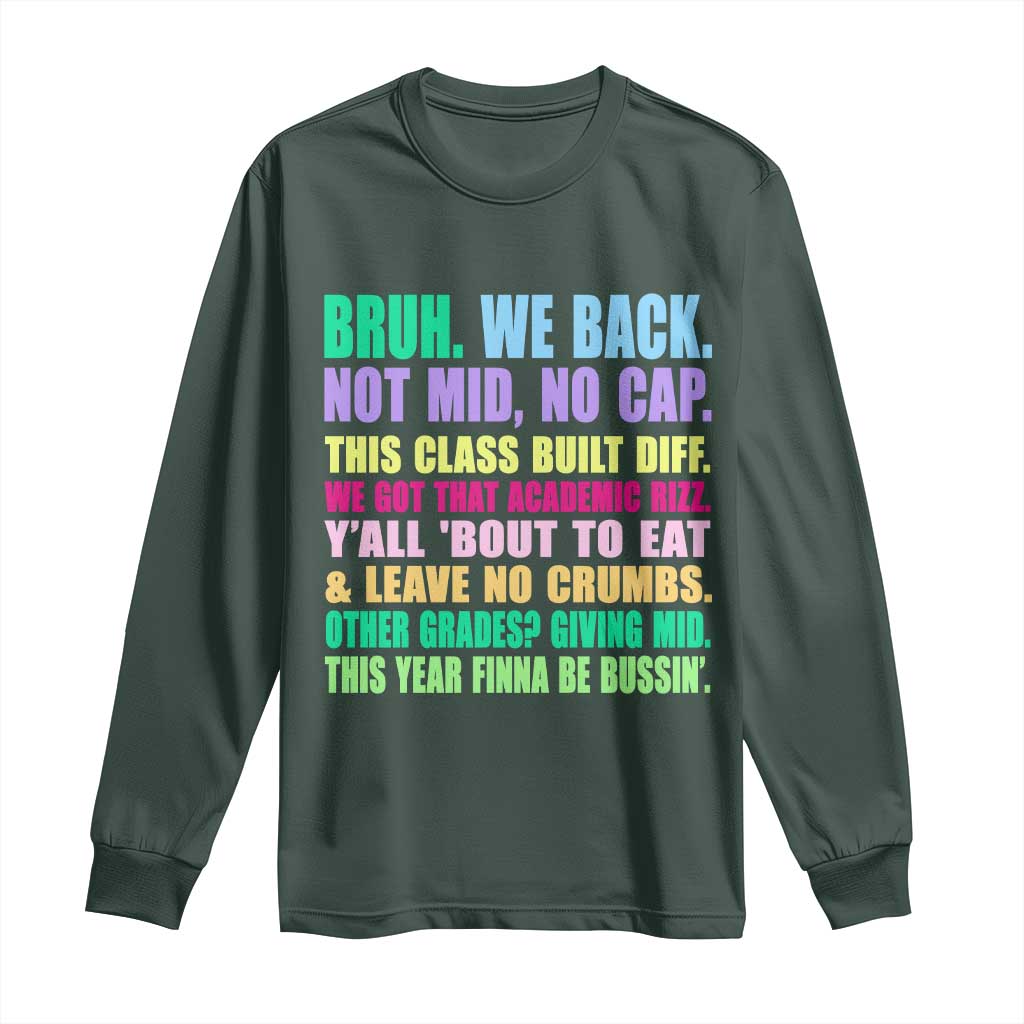 Funny Bruh We Back To School Long Sleeve Shirt Gen A Slang Happy First Day Of School TS10 Dark Forest Green Print Your Wear