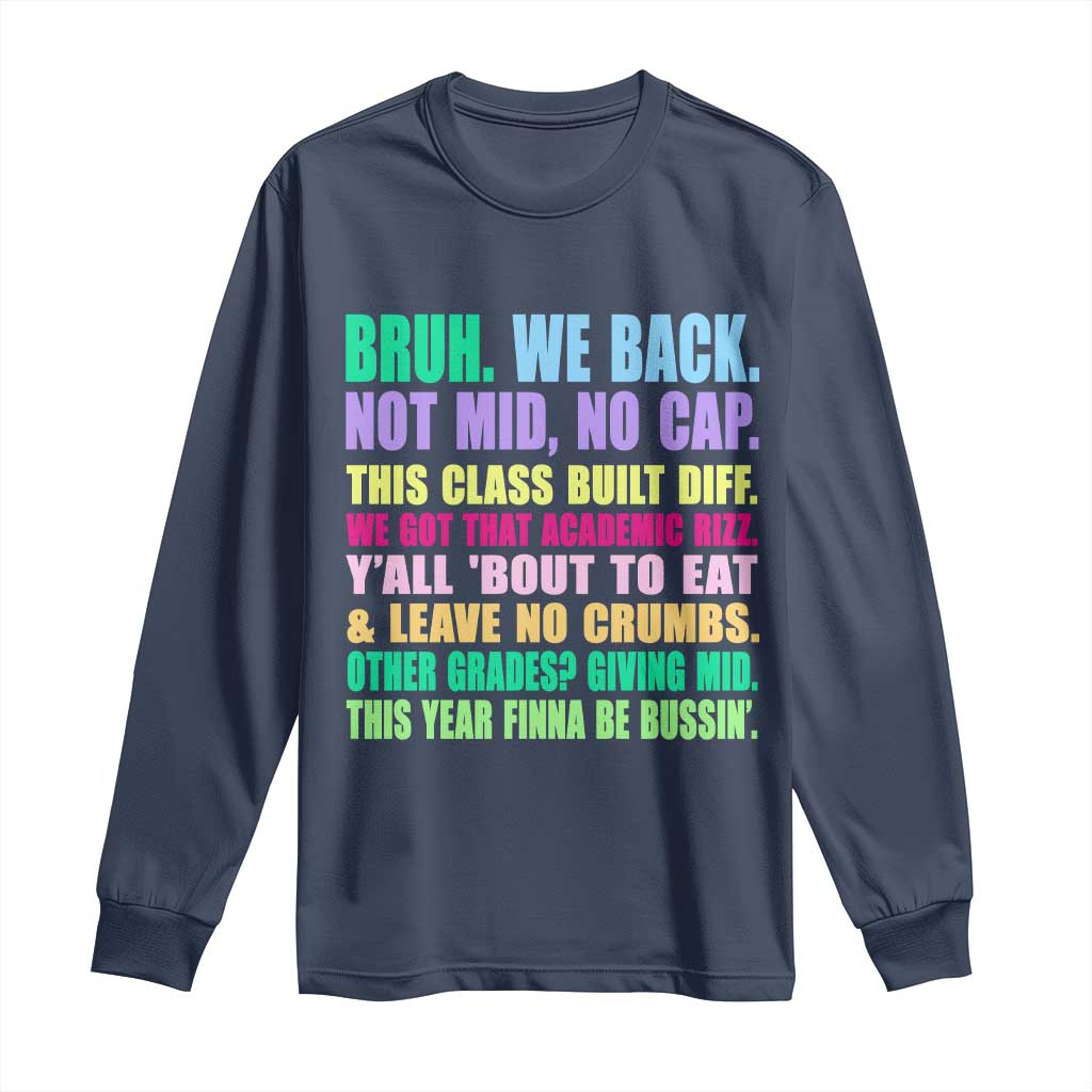 Funny Bruh We Back To School Long Sleeve Shirt Gen A Slang Happy First Day Of School TS10 Navy Print Your Wear