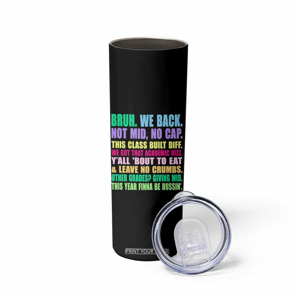 Funny Bruh We Back To School Skinny Tumbler Gen A Slang Happy First Day Of School TS10 Print Your Wear