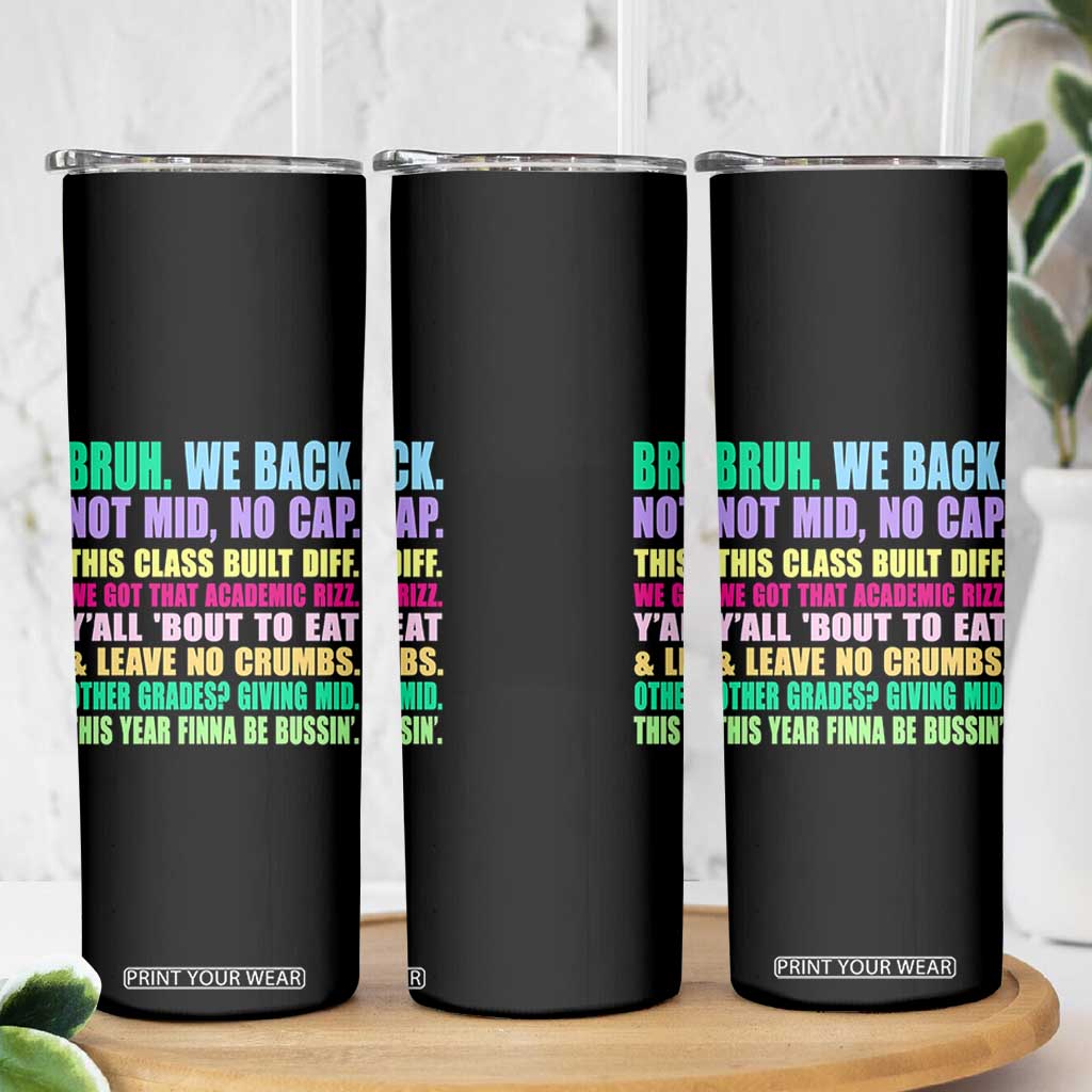Funny Bruh We Back To School Skinny Tumbler Gen A Slang Happy First Day Of School TS10 Print Your Wear