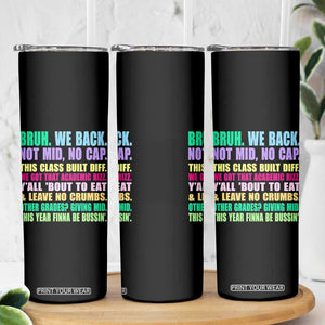 Funny Bruh We Back To School Skinny Tumbler Gen A Slang Happy First Day Of School TS10 Print Your Wear