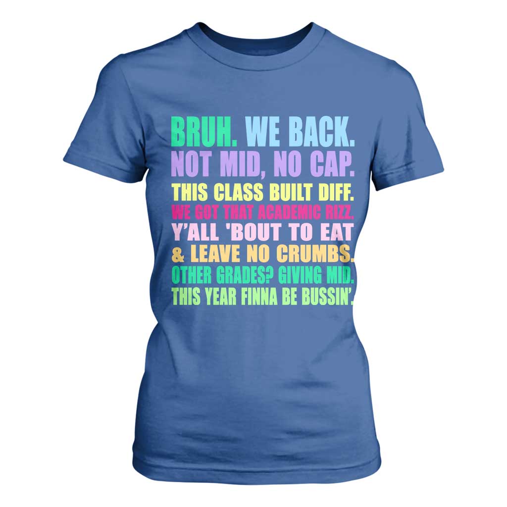 Funny Bruh We Back To School T Shirt For Women Gen A Slang Happy First Day Of School TS10 Royal Blue Print Your Wear