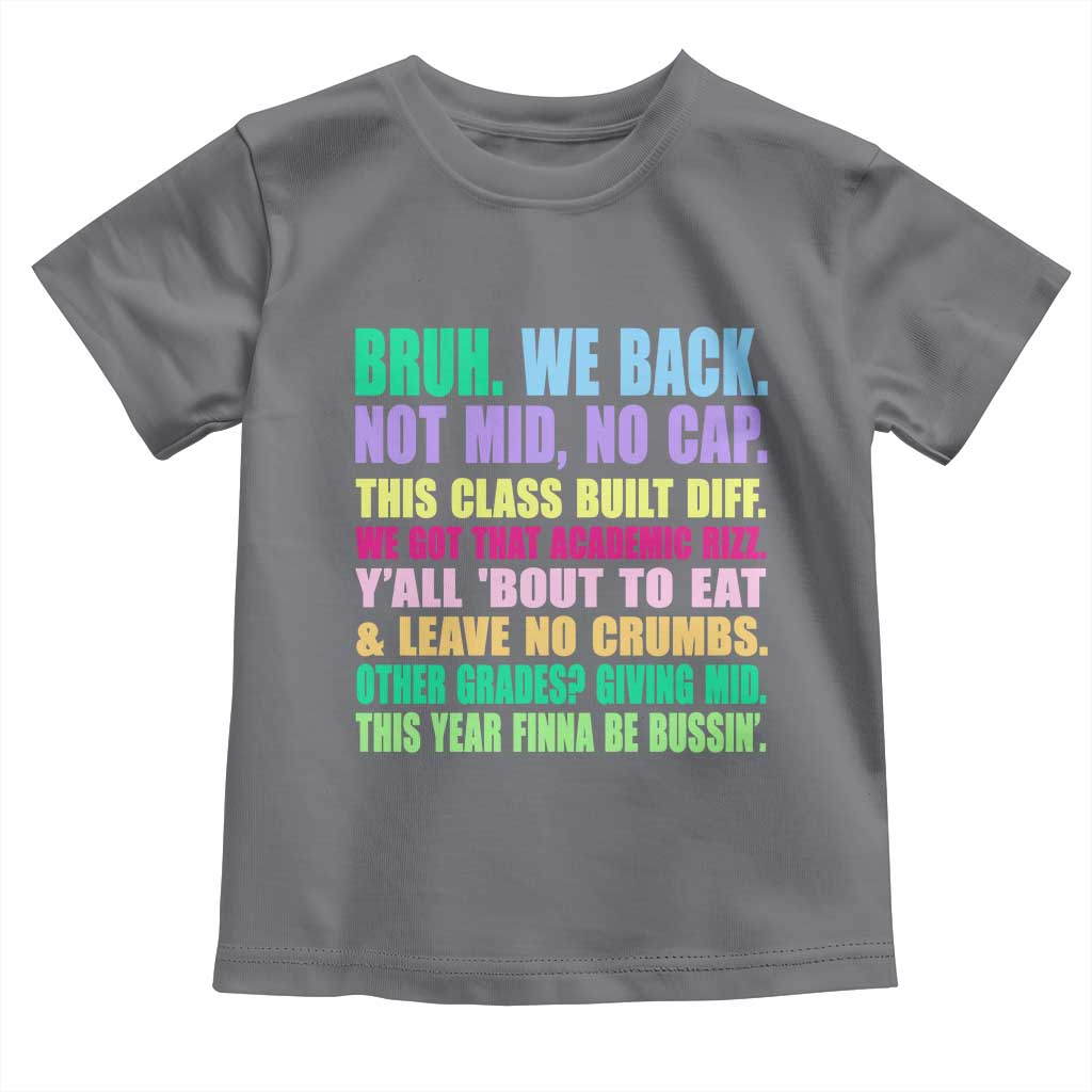 Funny Bruh We Back To School Toddler T Shirt Gen A Slang Happy First Day Of School TS10 Charcoal Print Your Wear