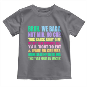 Funny Bruh We Back To School Toddler T Shirt Gen A Slang Happy First Day Of School TS10 Charcoal Print Your Wear