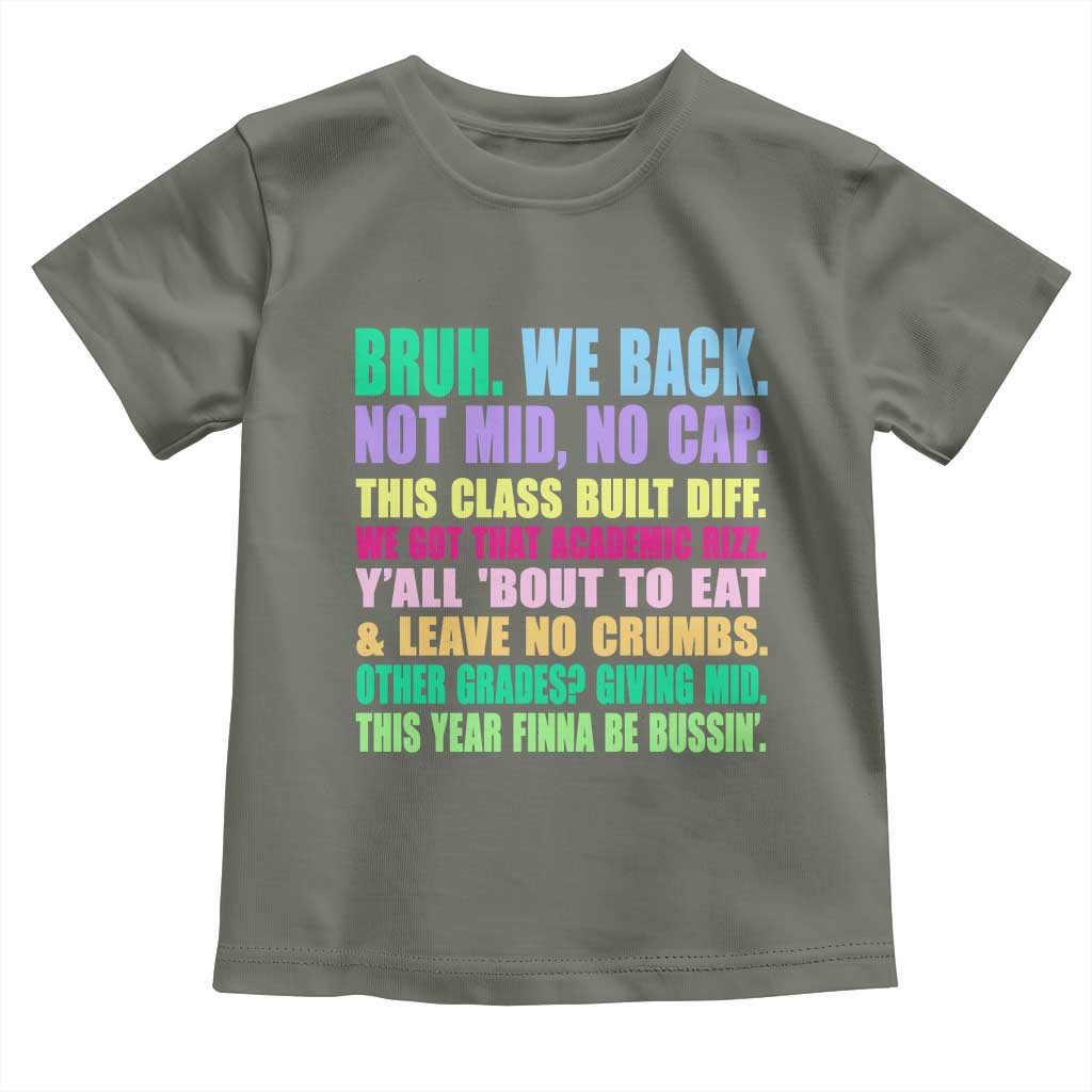 Funny Bruh We Back To School Toddler T Shirt Gen A Slang Happy First Day Of School TS10 Military Green Print Your Wear
