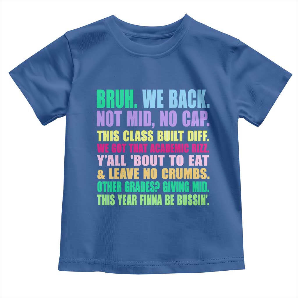 Funny Bruh We Back To School Toddler T Shirt Gen A Slang Happy First Day Of School TS10 Royal Blue Print Your Wear