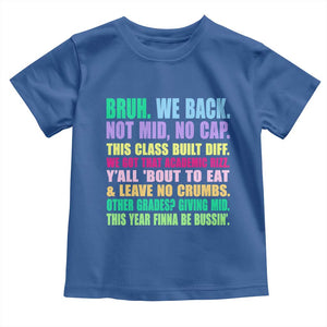 Funny Bruh We Back To School Toddler T Shirt Gen A Slang Happy First Day Of School TS10 Royal Blue Print Your Wear