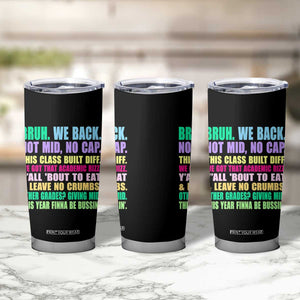 Funny Bruh We Back To School Tumbler Cup Gen A Slang Happy First Day Of School TS10 Print Your Wear