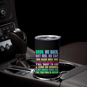 Funny Bruh We Back To School Tumbler Cup Gen A Slang Happy First Day Of School TS10 Print Your Wear