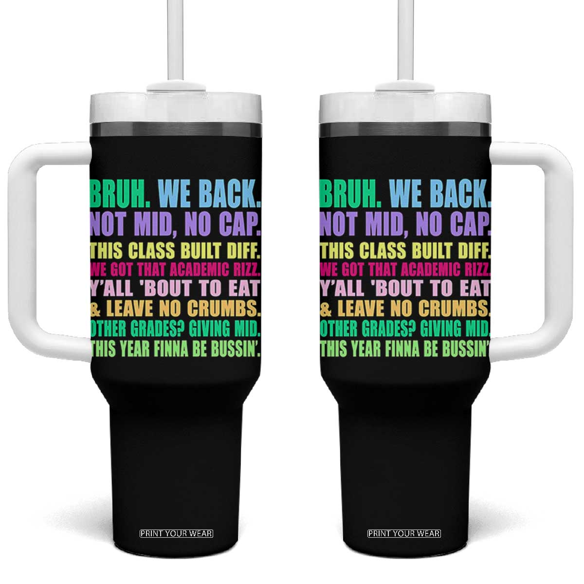 Funny Bruh We Back To School Tumbler With Handle Gen A Slang Happy First Day Of School TS10 One Size: 40 oz Black Print Your Wear