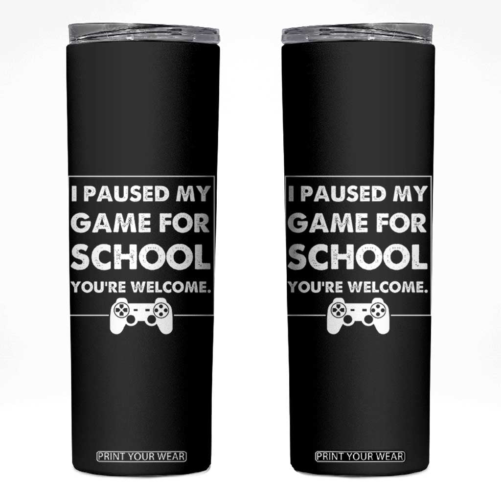 Funny Gamer Back to School Skinny Tumbler Funny Boys Video Gaming TS10 Black Print Your Wear